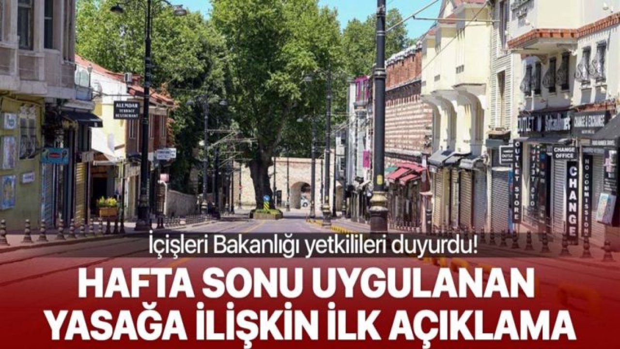 SON DAKİKA! İçişleri Bakanlığından sokağa çıkma kısıtlamasına ilişkin açıklama