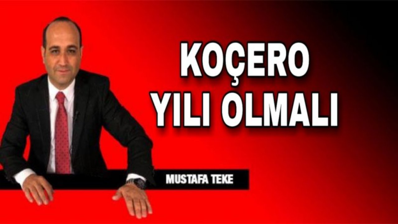 KOÇERO YILI OLMALI