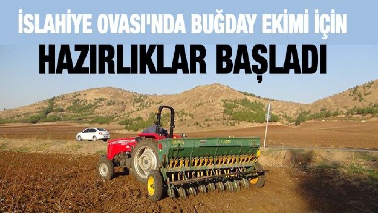 İslahiye Ovası'nda buğday ekimi için hazırlıklar başladı