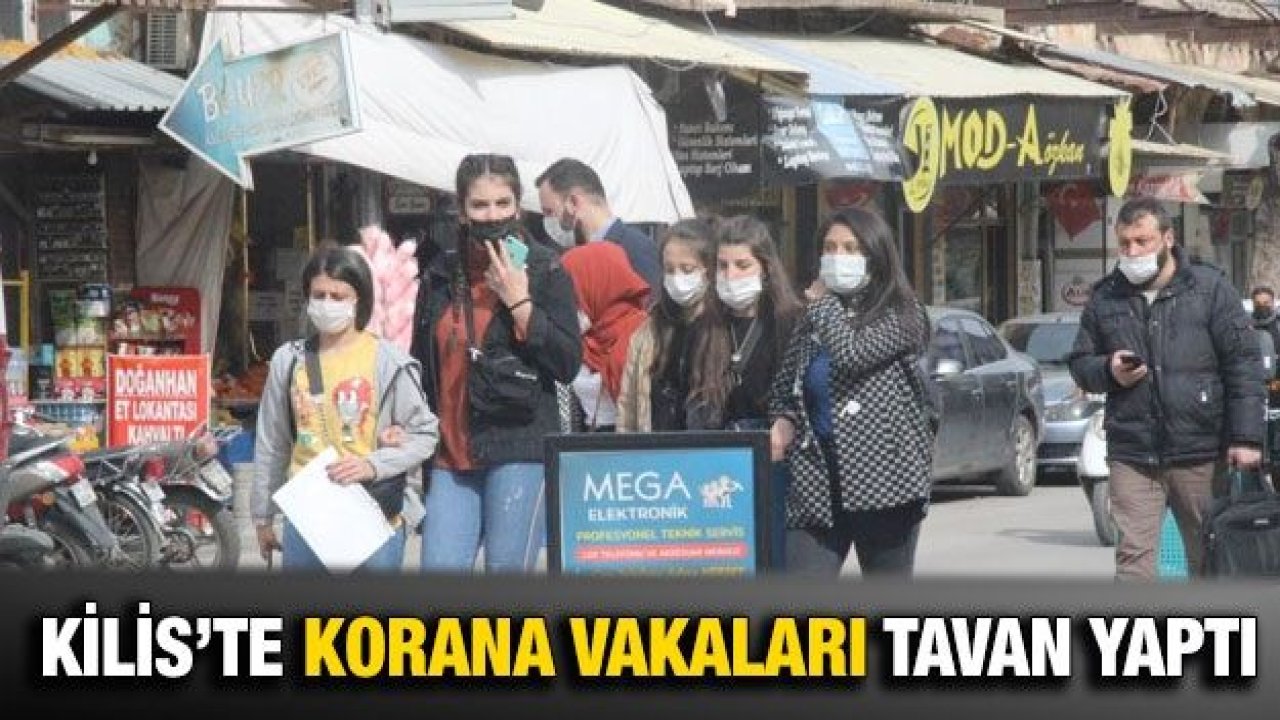 Kilis’te korana vakaları tavan yaptı