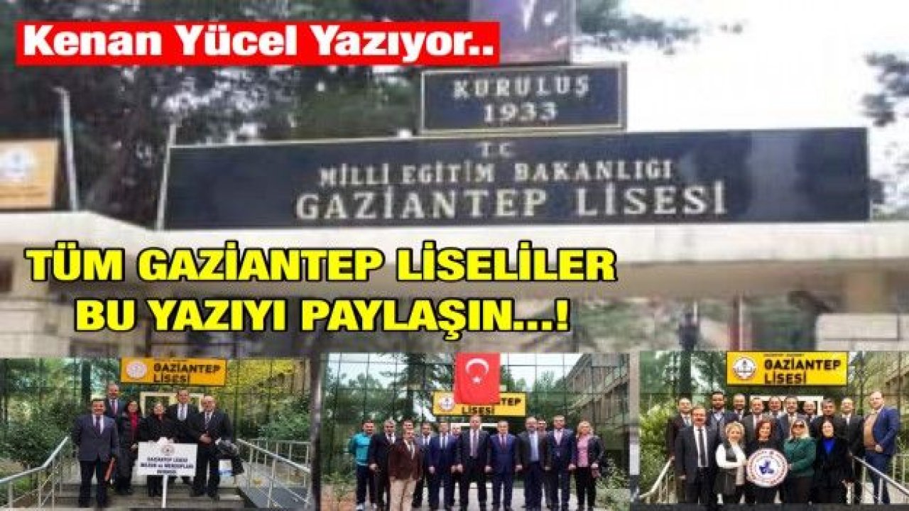 TÜM GAZİANTEP LİSELİLER BU YAZIYI PAYLAŞIN...!