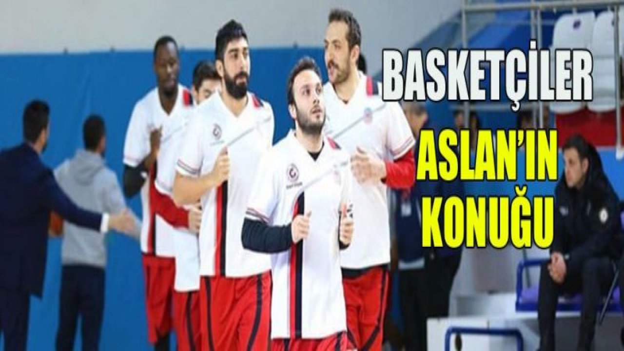 Basketçiler Aslan'ın konuğu