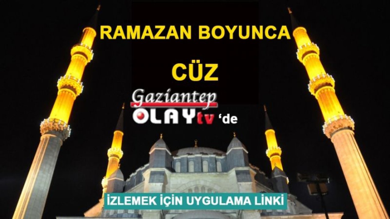 Sevgili Gaziantep'liler Ramazan Boyunca MUKABELE 'CÜZ' Gaziantep Olay Tv'de Her Gün Yayınlanacaktır...İmsak Ezanından Hemen Sonra ve 11:00'da tekrarı yayınlanacaktır