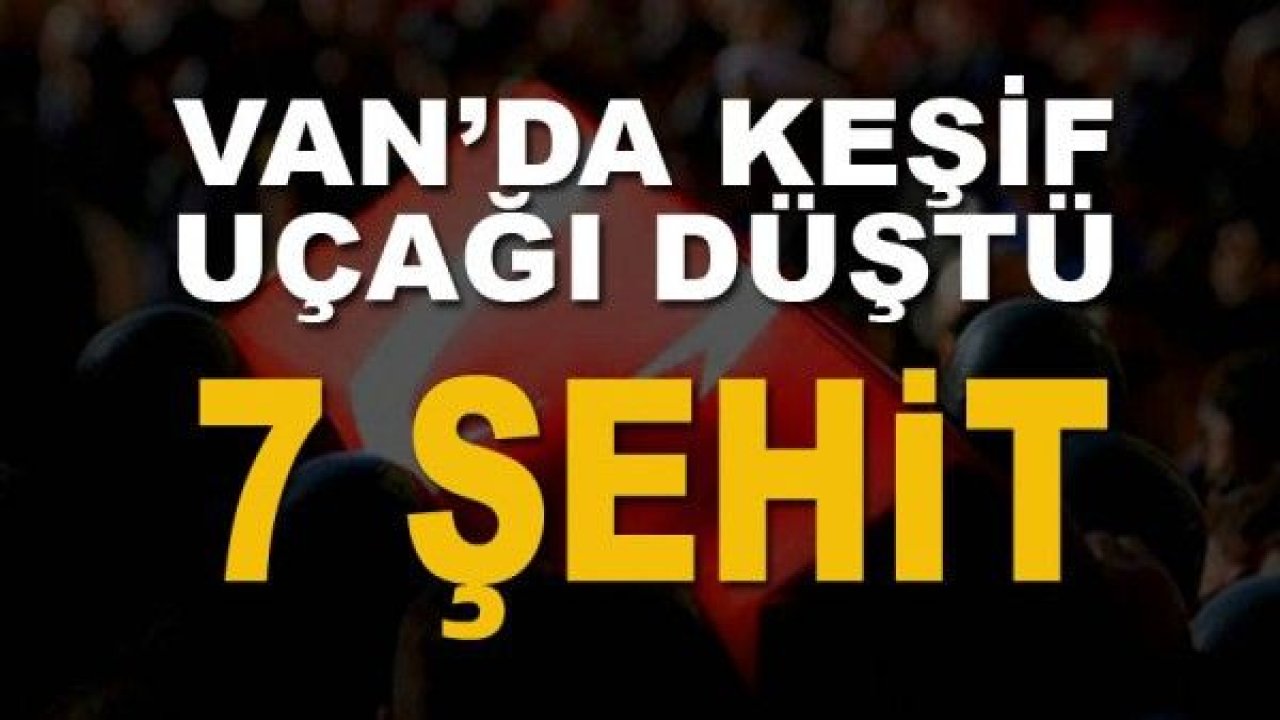 Son dakika haberi... Van'da Artos Dağı'na çarpıp düşen keşif uçağından acı haber: 7 kahraman şehit