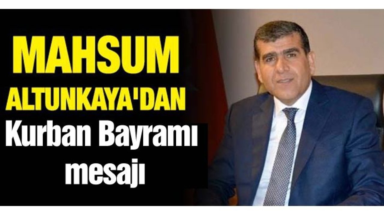 Başkan Altunkaya’dan Kurban Bayramı mesajı