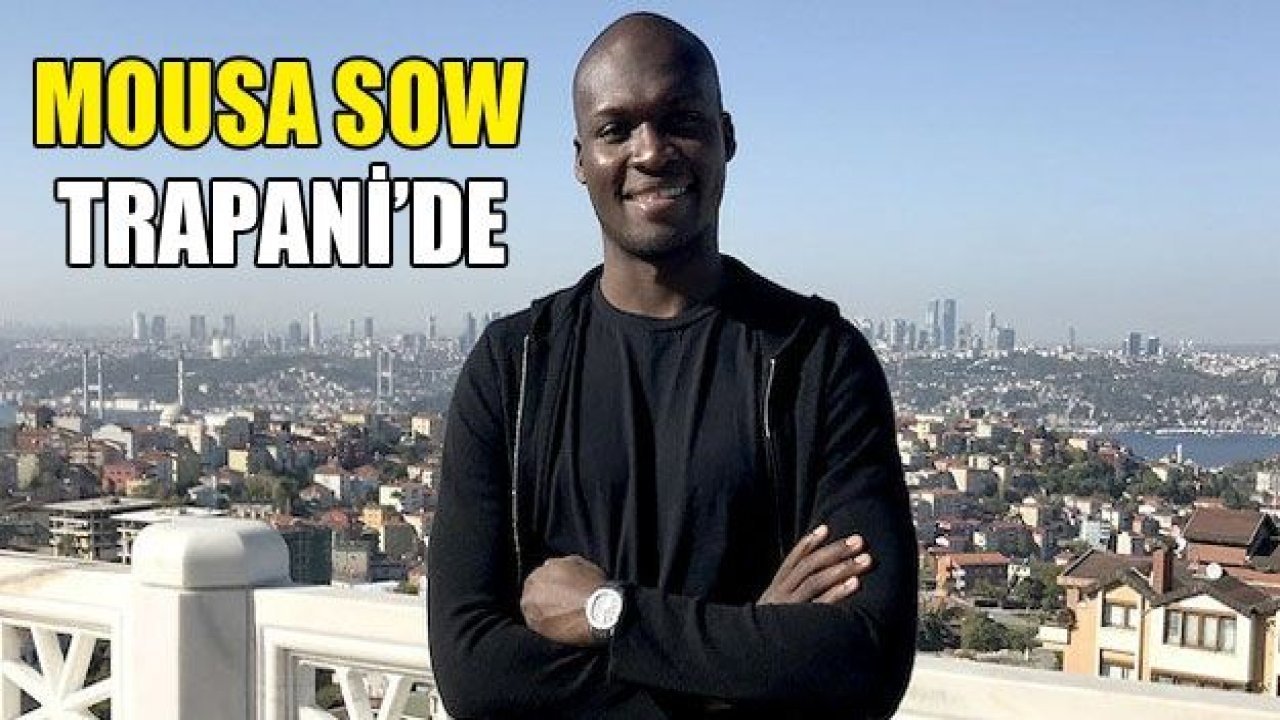 Moussa Sow İtalya Serie B ekibi Trapani’de