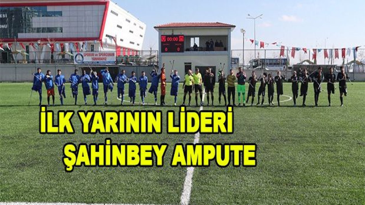 İlk yarının lideri Şahinbey Ampute