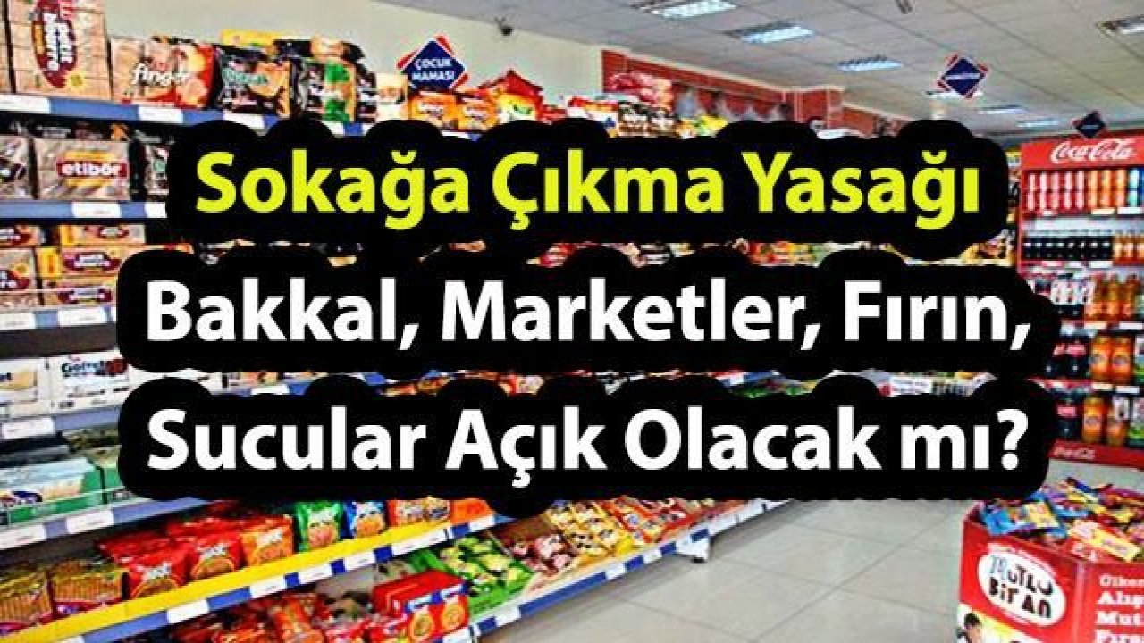 Bakkallar ve büfeler Gaziantep’te açık mı?