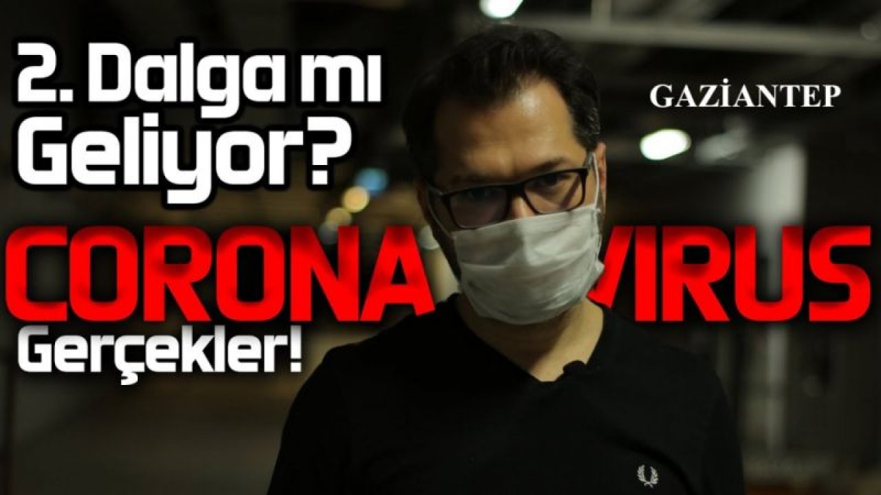 Gaziantep’te koronada 2. dalga korkusu!