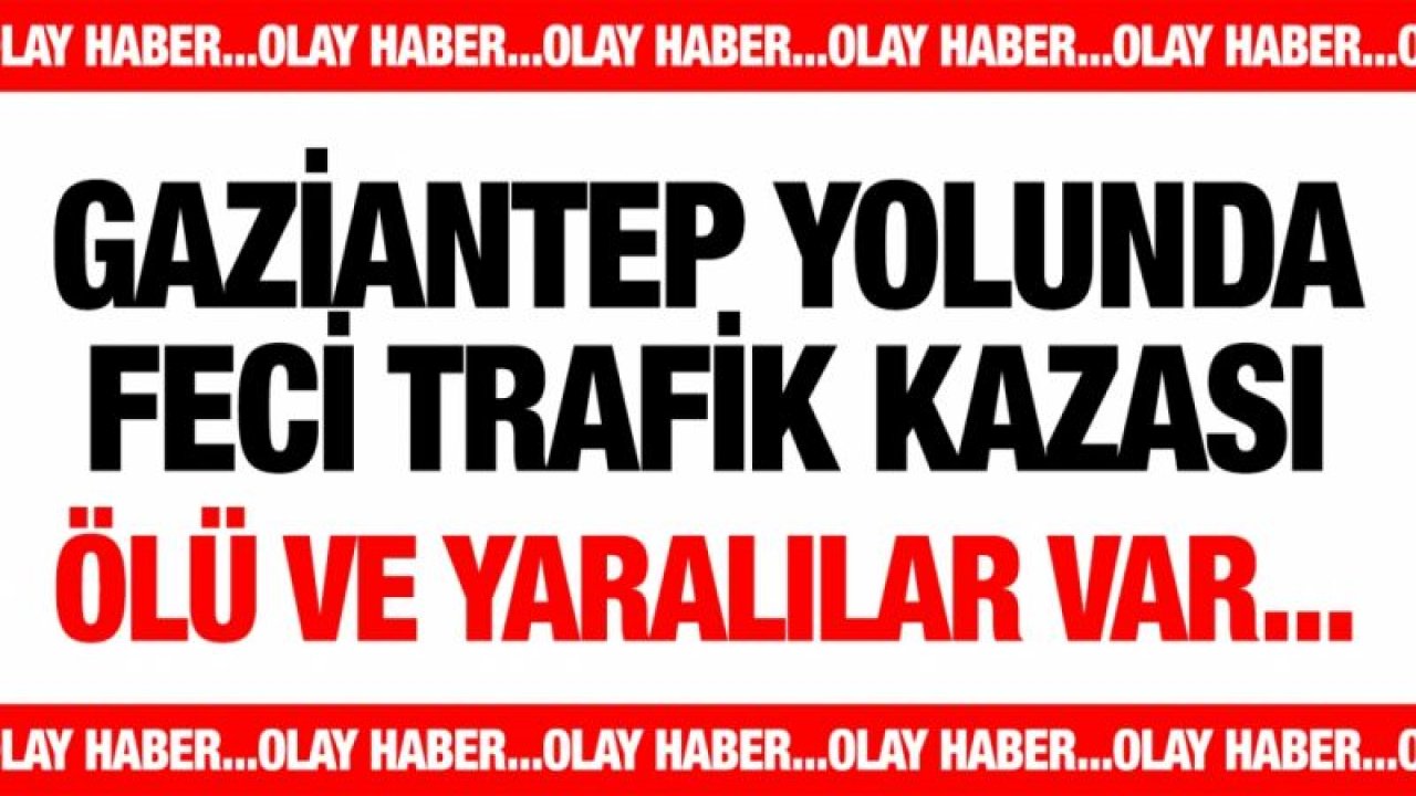 Trafik kazası: 2 ölü, 1 yaralı