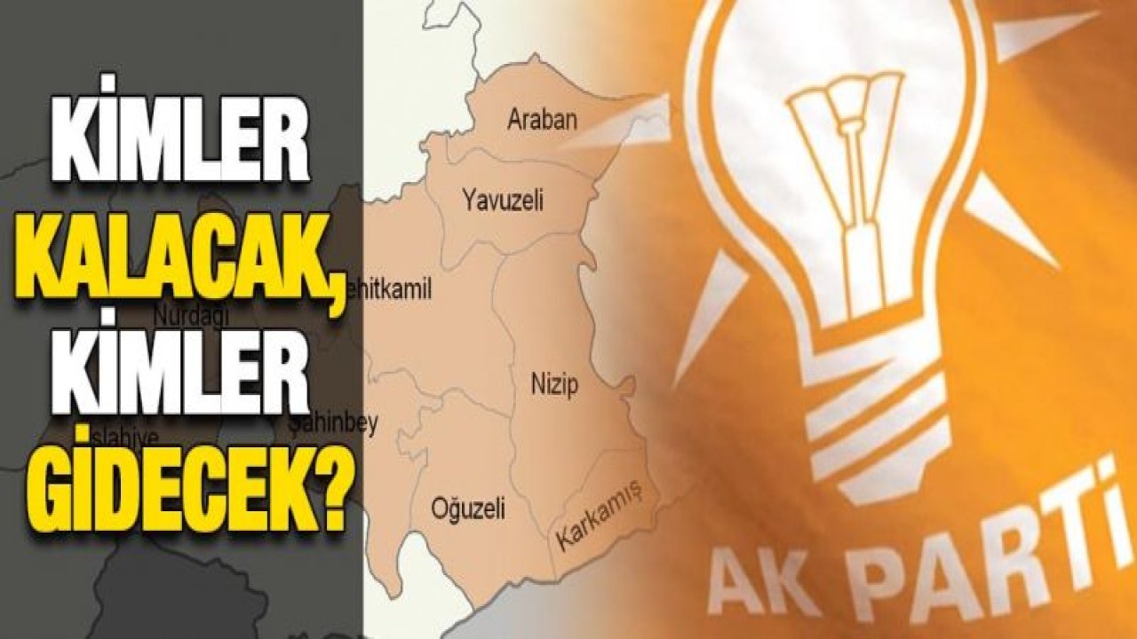 AK Parti Gaziantep ilçelerinde neler oluyor?