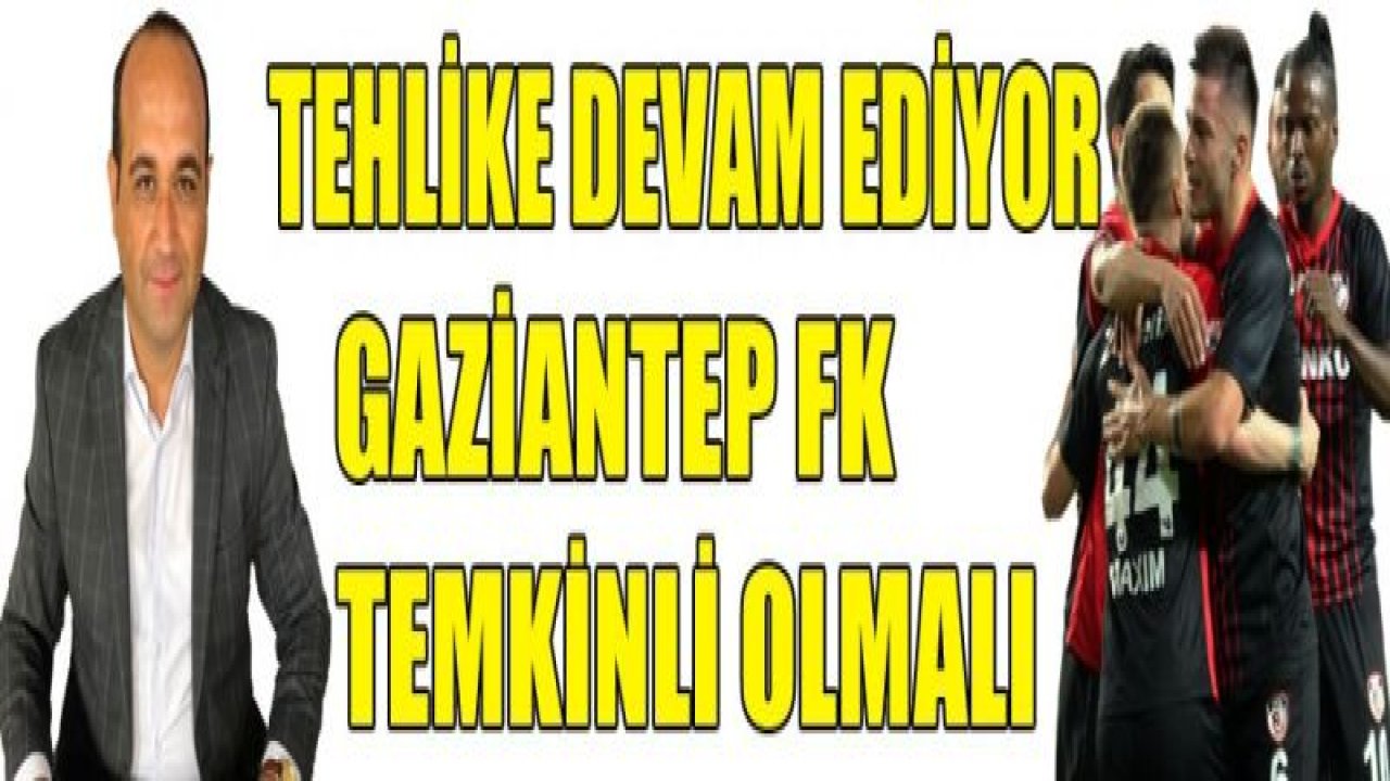 TEHLİKE DEVAM EDİYOR TEMKİNLİ OLMAK LAZIM!