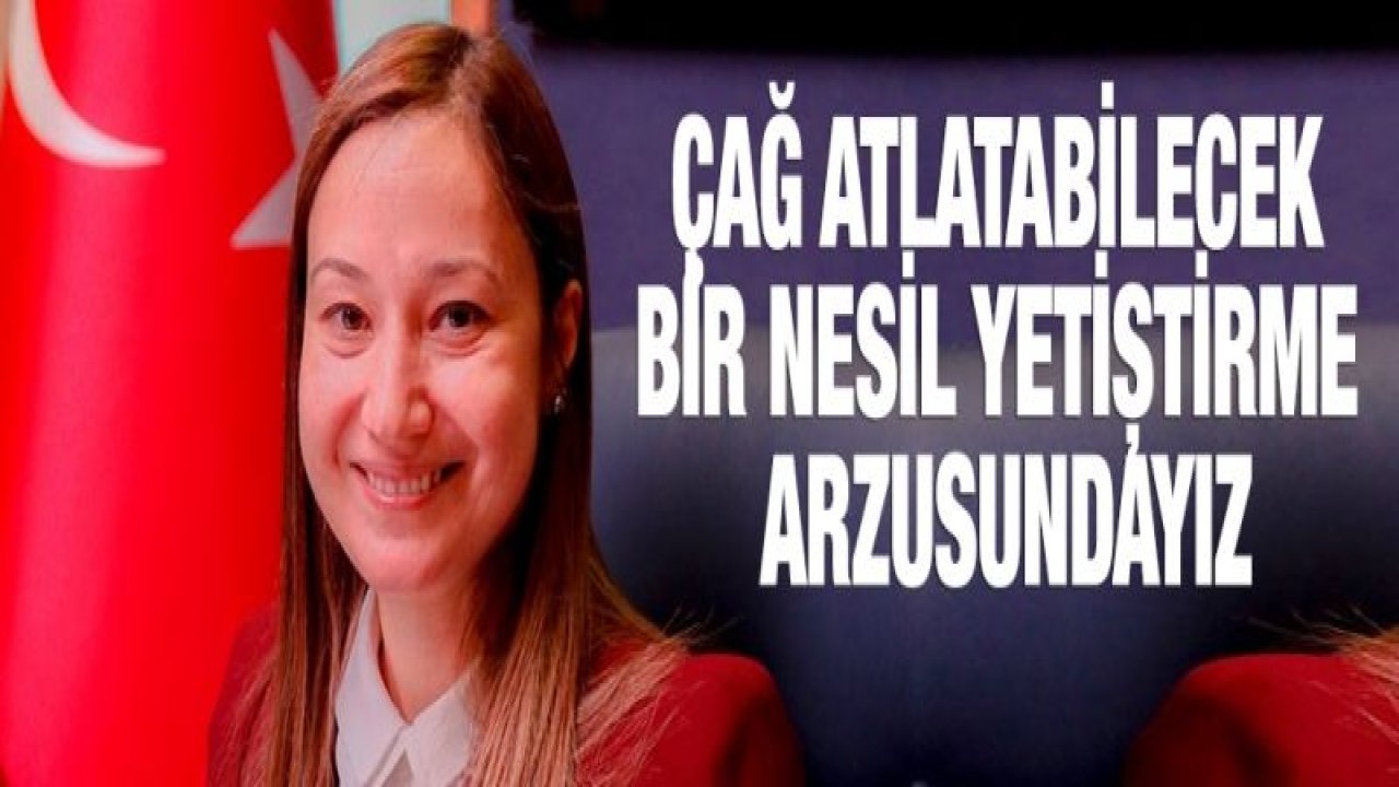 AK Partili Bakbak: ''Ülkemize çağ atlatabilecek bir nesil yetiştirme arzusundayız''