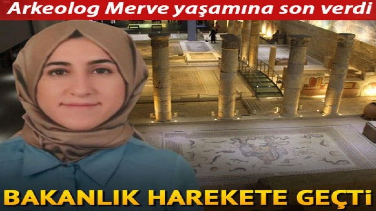 Arkeolog Merve'nin intiharıyla ilgili Bakanlık'tan idari soruşturma