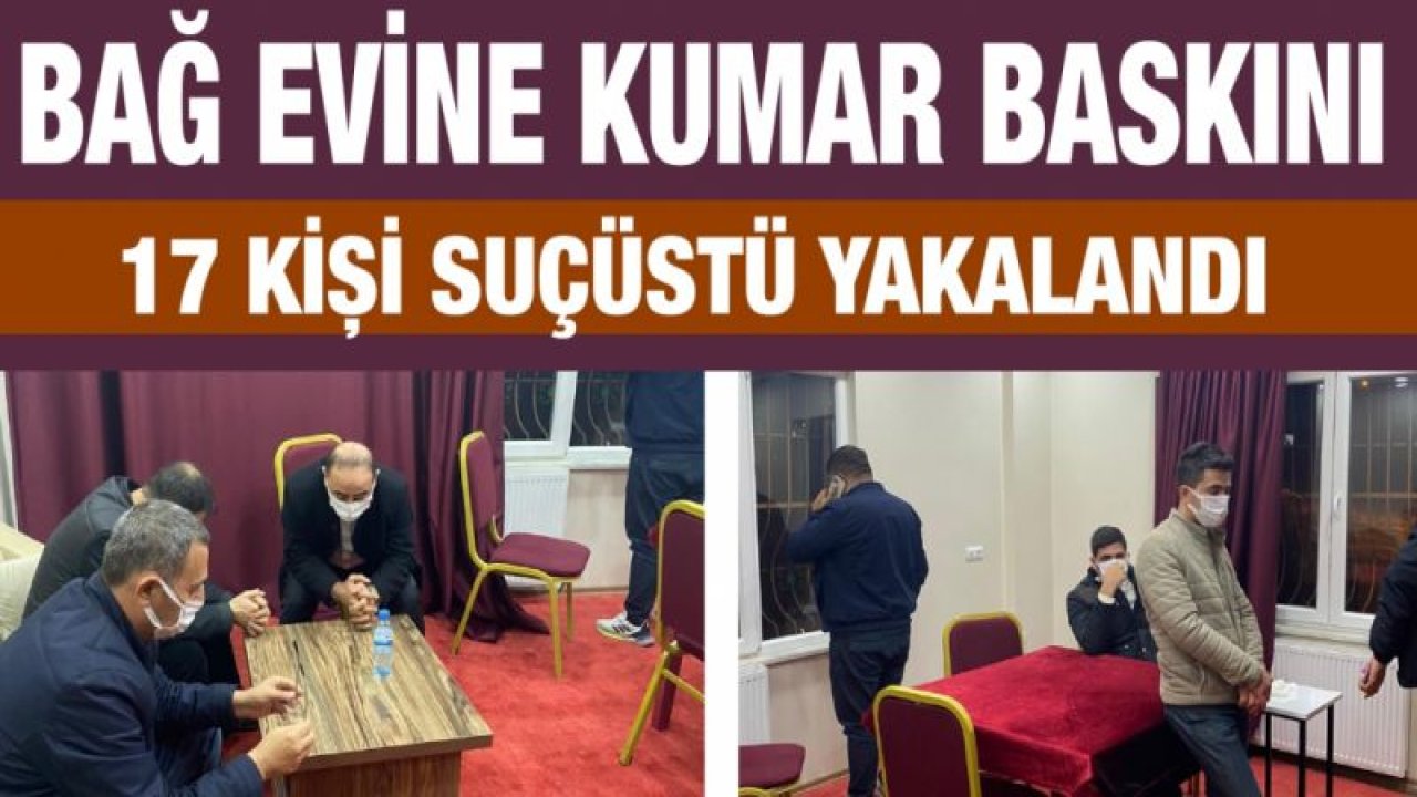 Gaziantep'te bağ evinde kumar oynayan 17 kişi suçüstü yakalandı