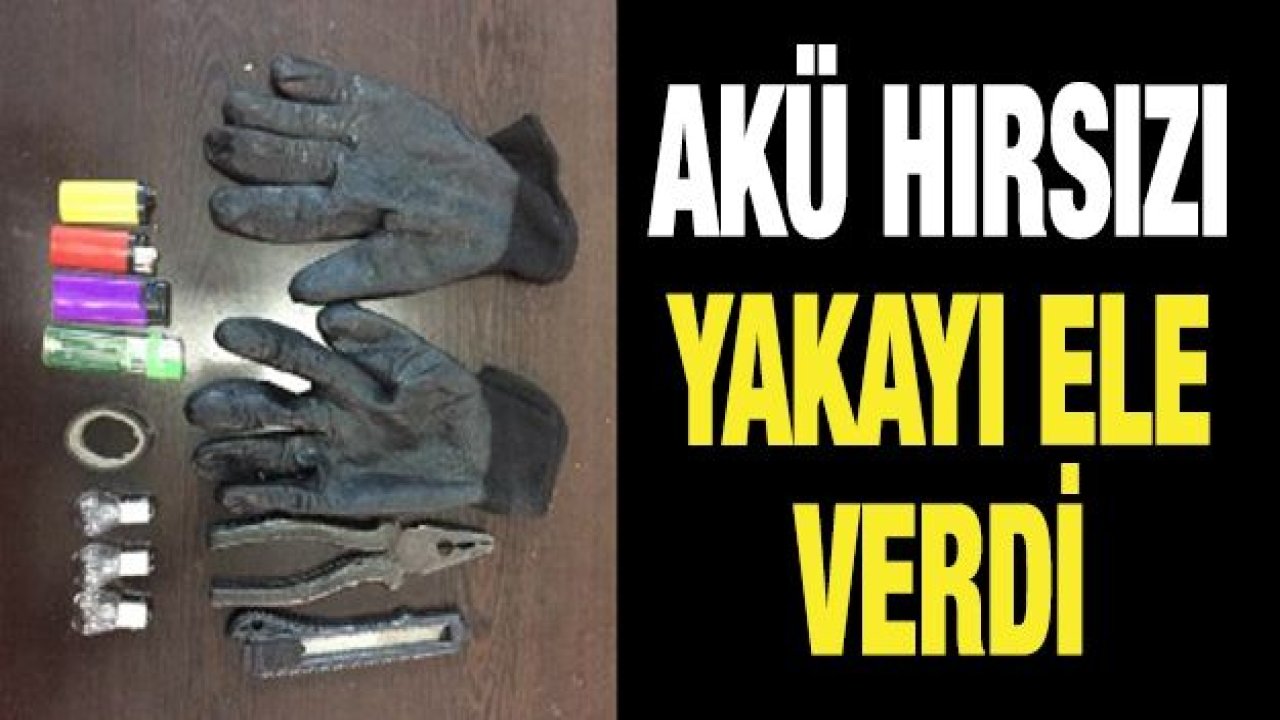 Akü hırsızı yakayı ele verdi