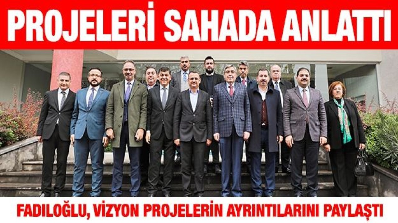 BAŞKAN FADILOĞLU, PROJELERİ SAHADA ANLATTI