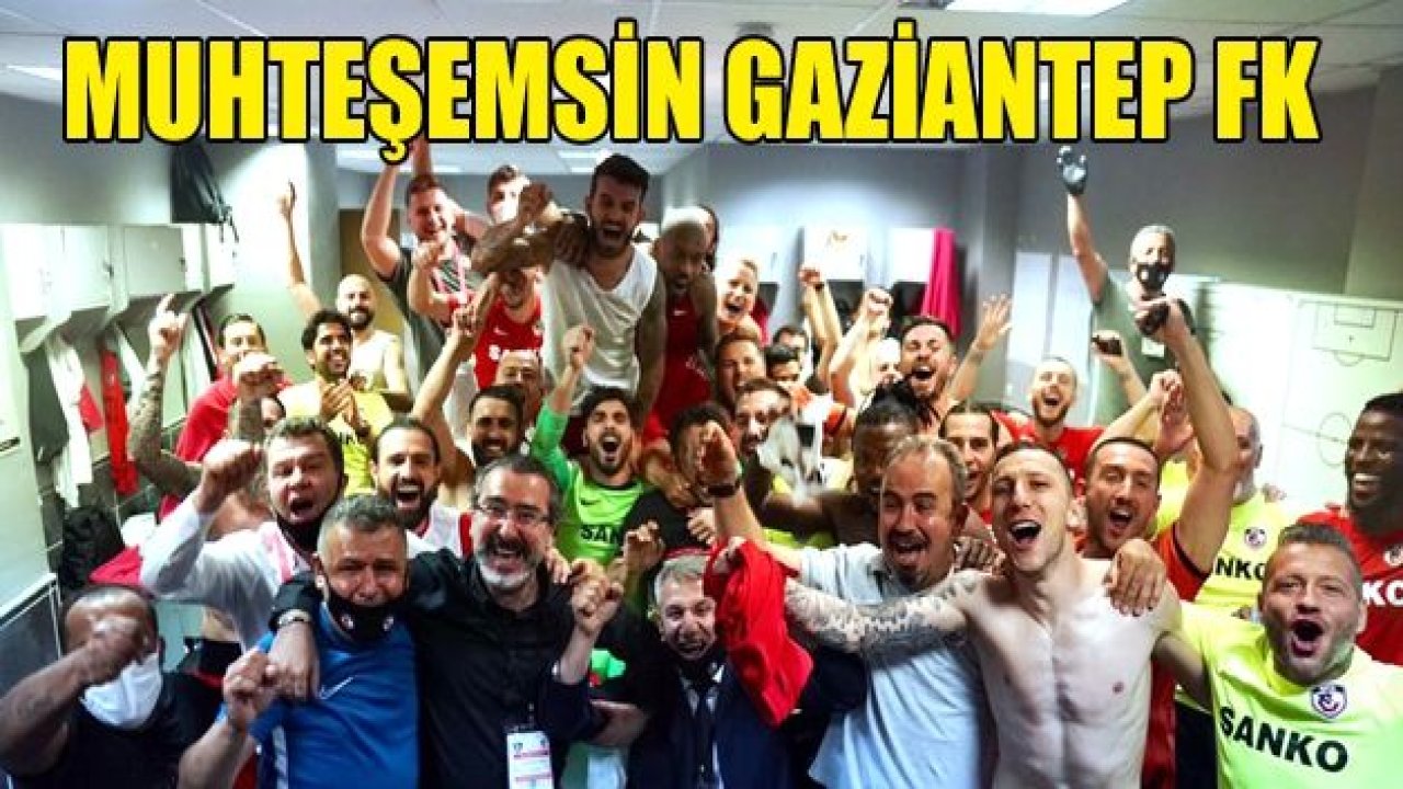 MUHTEŞEMSİN Gaziantep FK