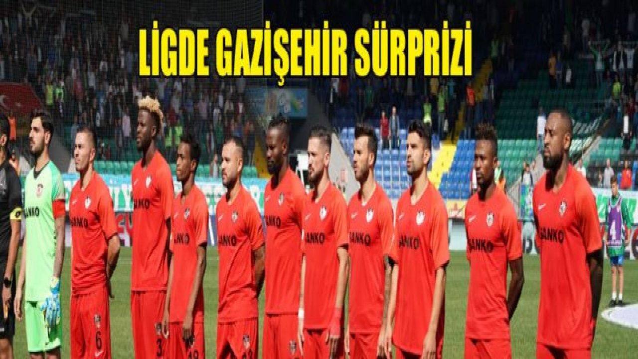 Süper Lig'de Gazişehir Sürprizi