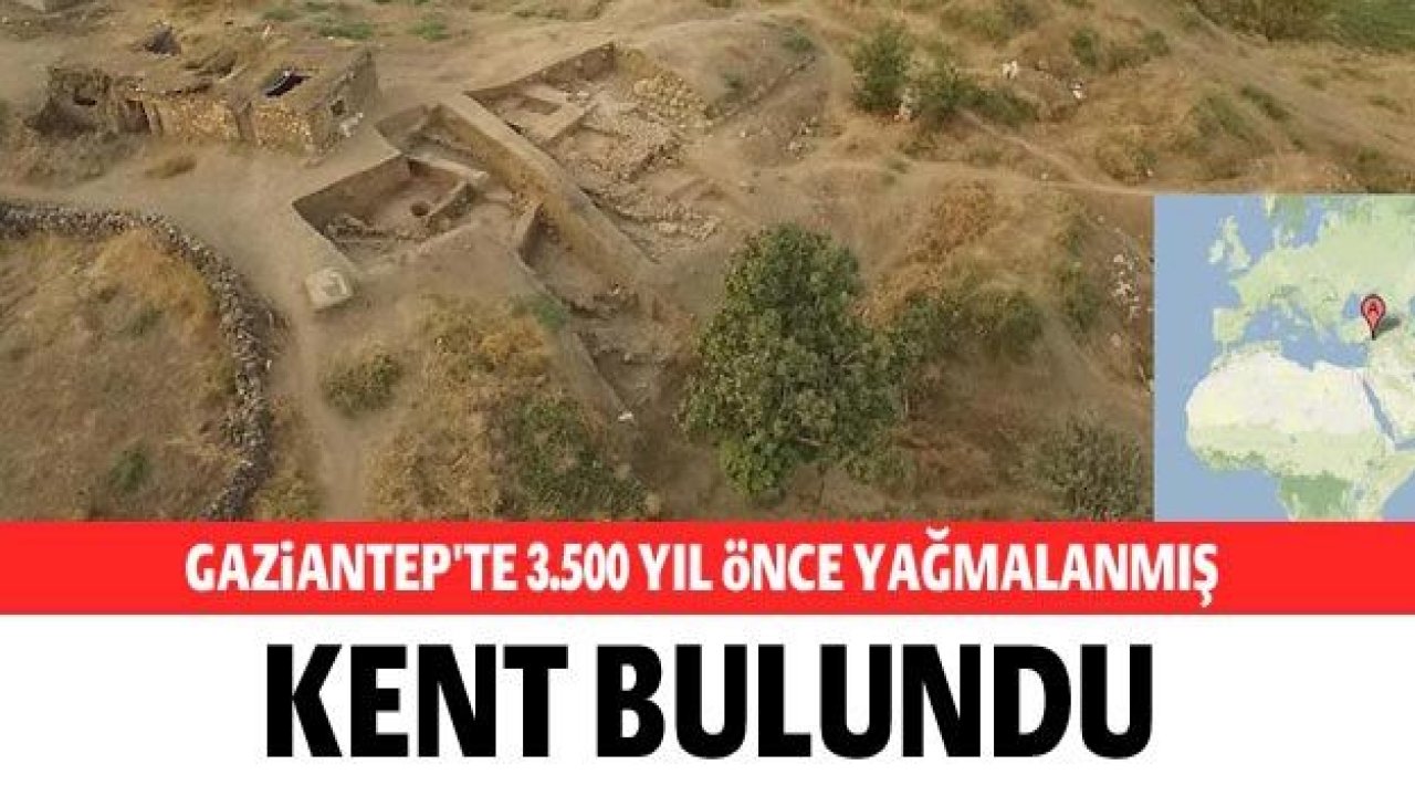 Gaziantep'te 3.500 yıl önce yağmalanmış kent bulundu