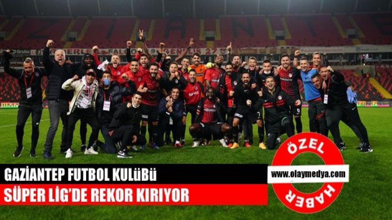 GAZİANTEP FK REKOR KIRIYOR