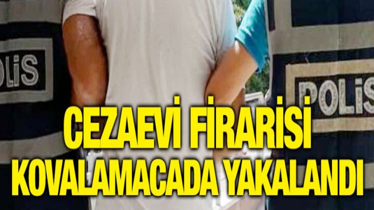 28 yıl hapis cezası ile aranan cezaevi firarisi yakalandı