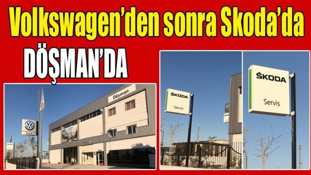 Volkswagen’den sonra Skoda’da DÖŞMAN’DA