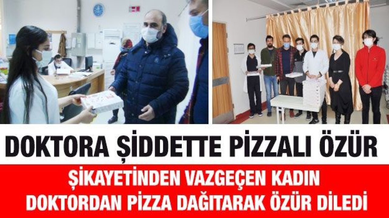 Doktora şiddette pizzalı özür