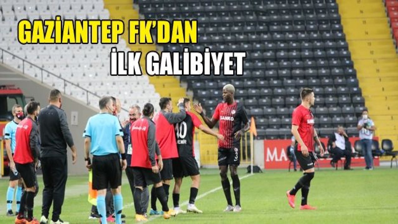 Gaziantep FK, Süper Lig'de ilk galibiyetini aldı