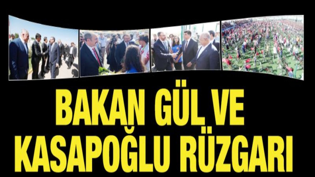 Bakan Gül ve Kasapoğlu rüzgarı