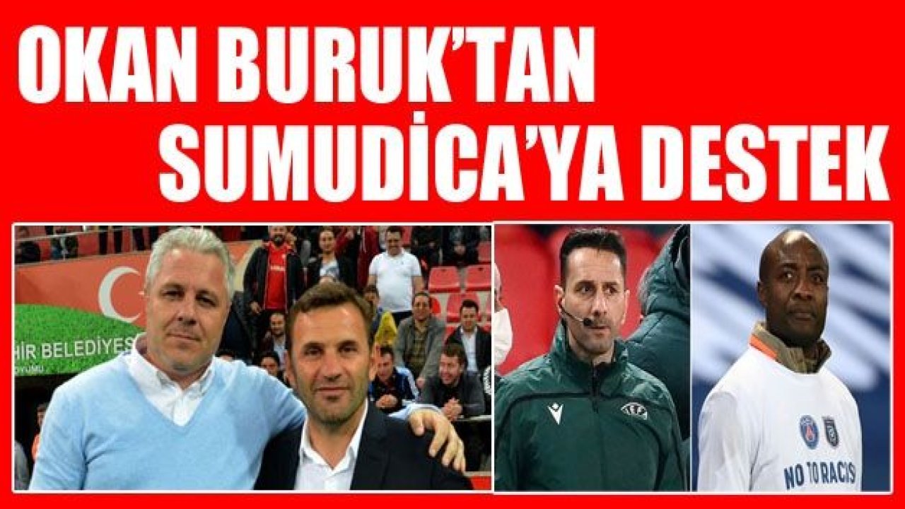 Okan Buruk’tan Sumudica’ya destek