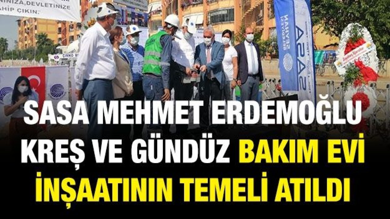 Sasa Mehmet Erdemoğlu Kreş ve Gündüz Bakım evi inşaatının temeli atıldı