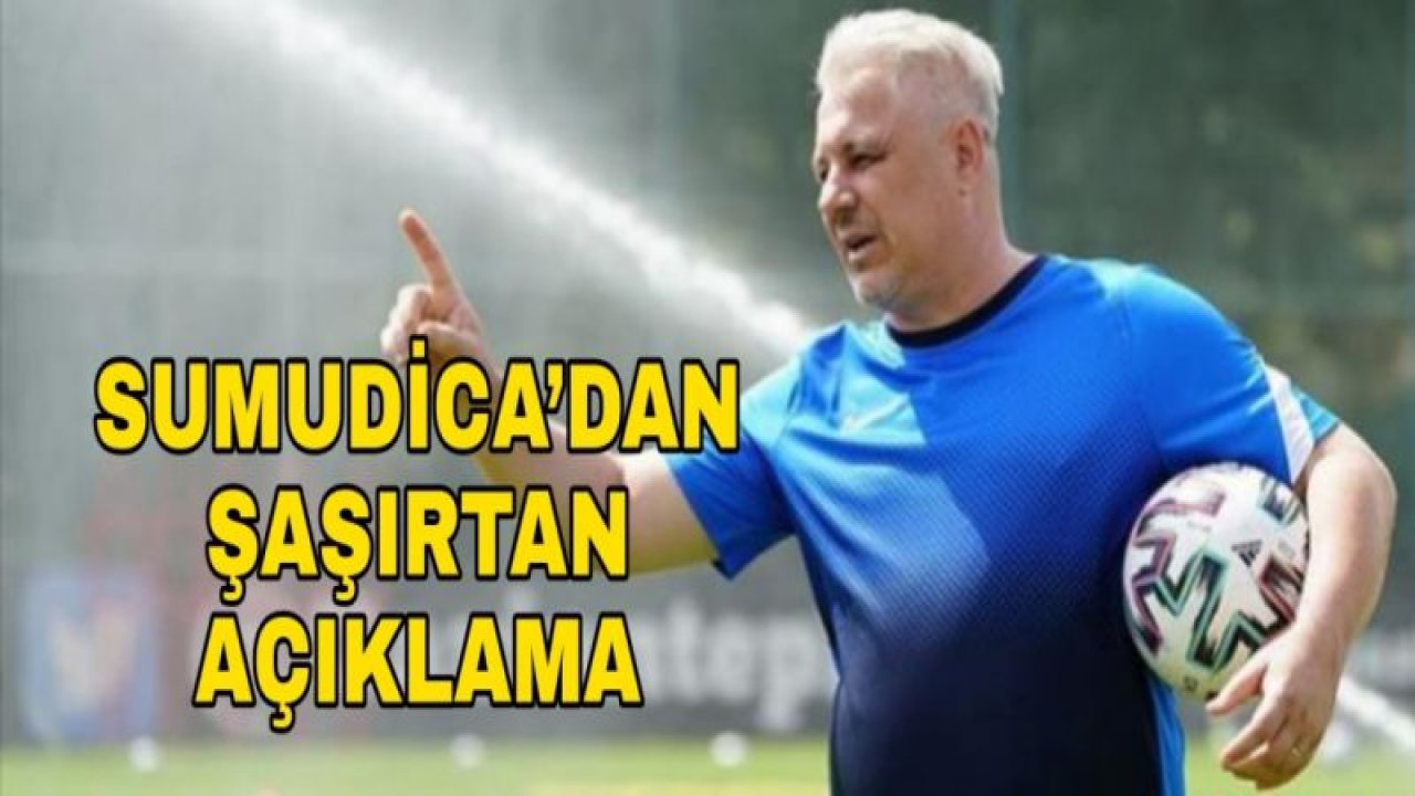 SUMUDİCA’DAN ŞAŞIRTAN AÇIKLAMA