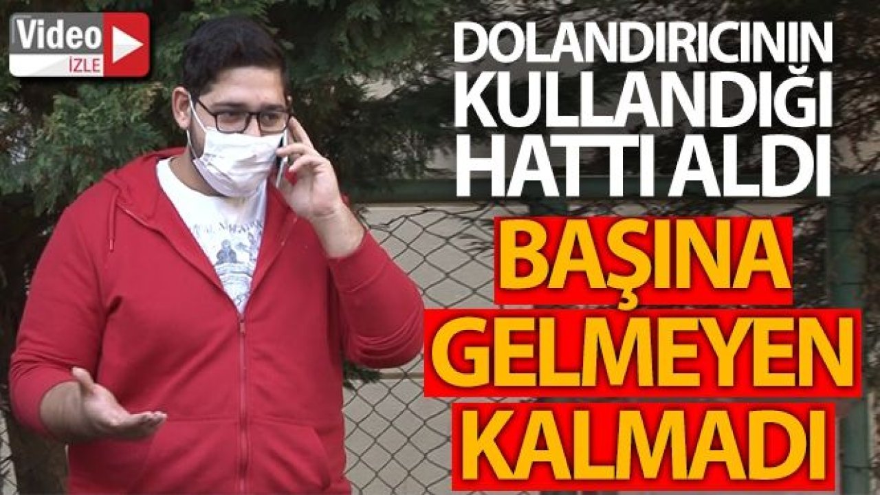 Dolandırıcının kullandığı hattı alınca başına gelmeyen kalmadı