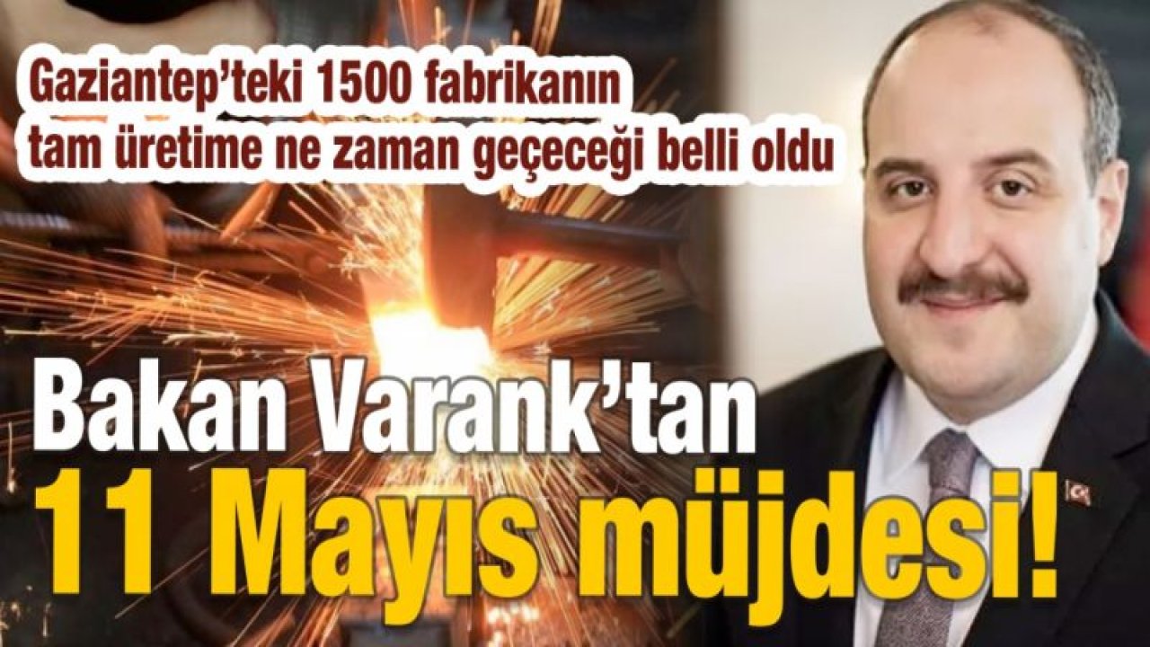 Bakan Varank’tan 11 Mayıs müjdesi!