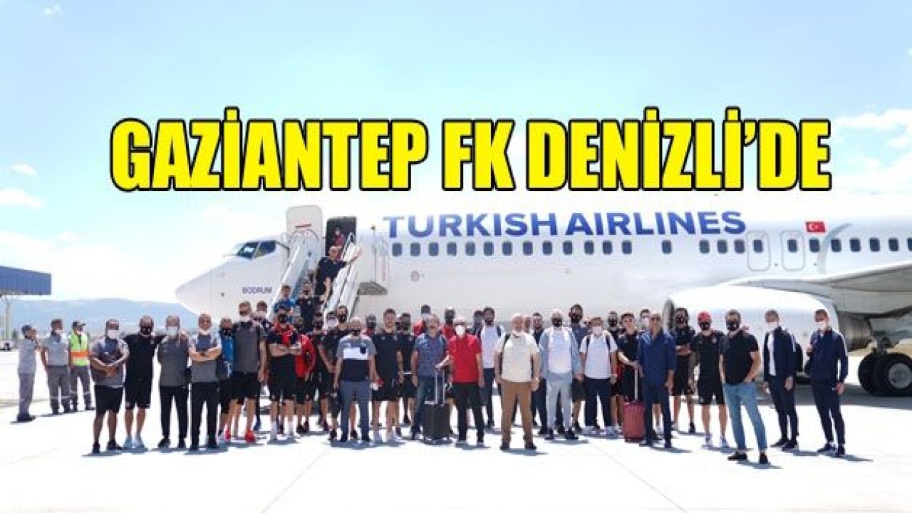 Gaziantep FK Denizli'de