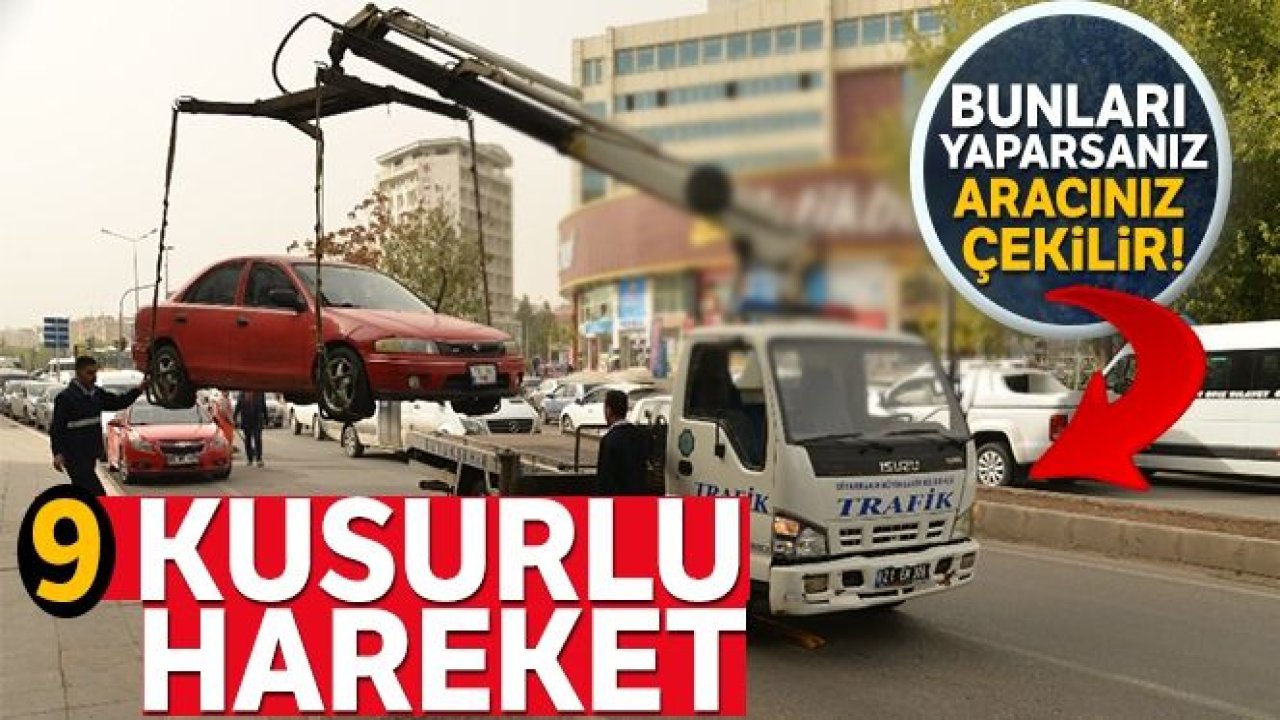 Aracınız Niye Çekilir..?İçişleri Bakanlığı Yayınladı..!Buyrun İzleyin