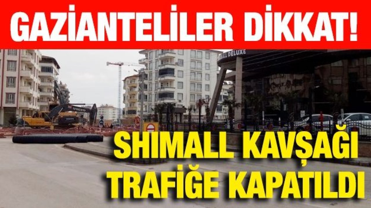 Shımall Otel Kavşağı geçici olarak trafiğe kapatıldı!