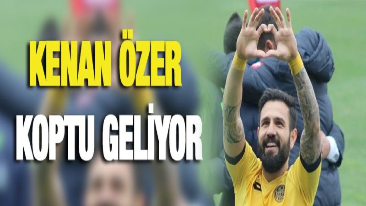 Kenan Özer koptu geliyor