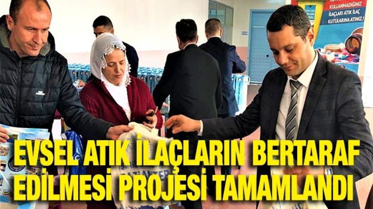 Evsel atık ilaçların bertaraf edilmesi projesi tamamlandı