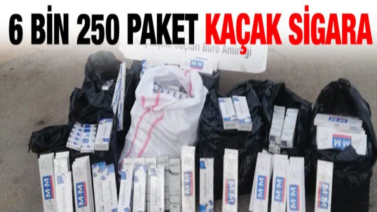 6 bin 250 paket kaçak sigara ele geçirildi