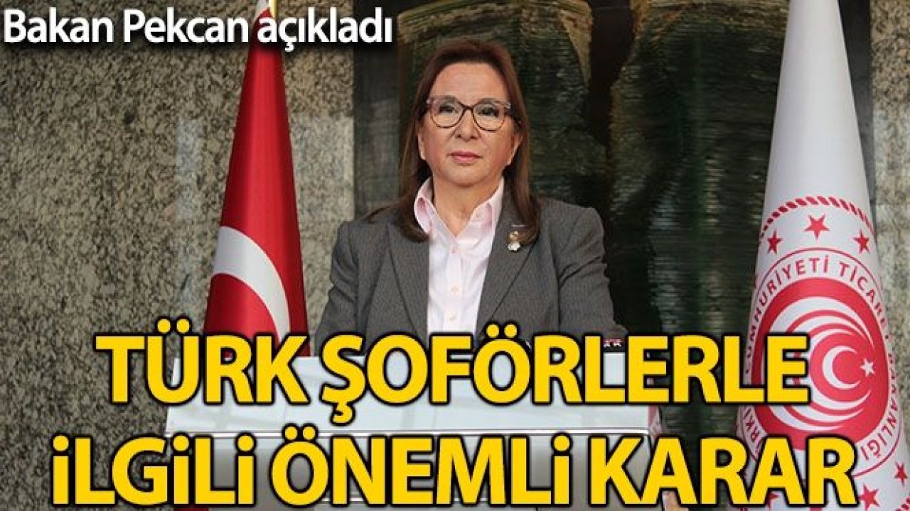 Ticaret Bakanı Pekcan'dan önemli açıklamalar