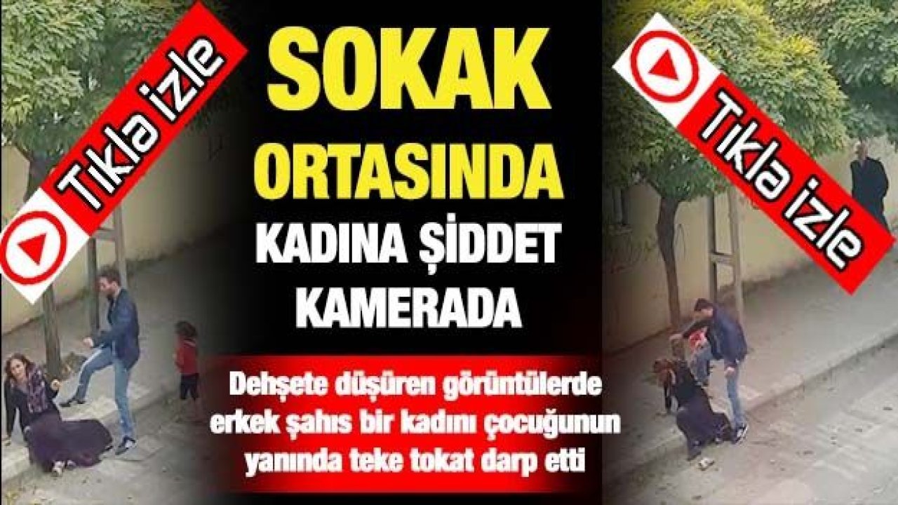 Gaziantep'te Sokak ortasında 'KADINA' şiddet kamerada