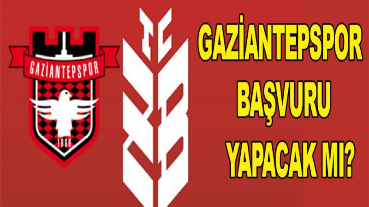 Gaziantepspor başvuracak mı?