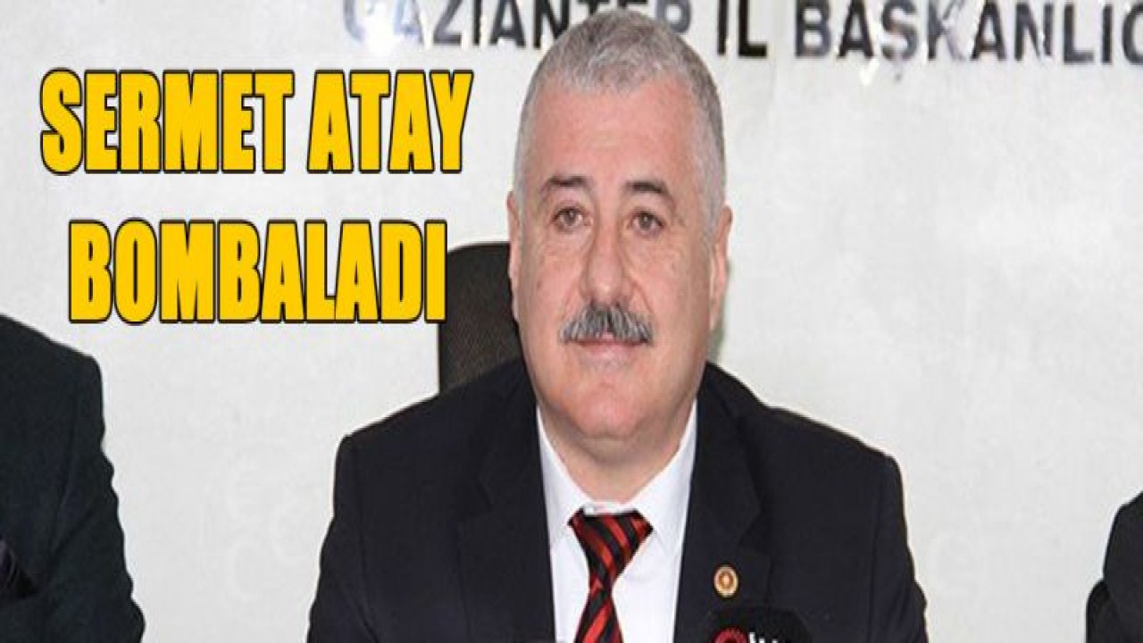 Sermet Atay, bombaladı!