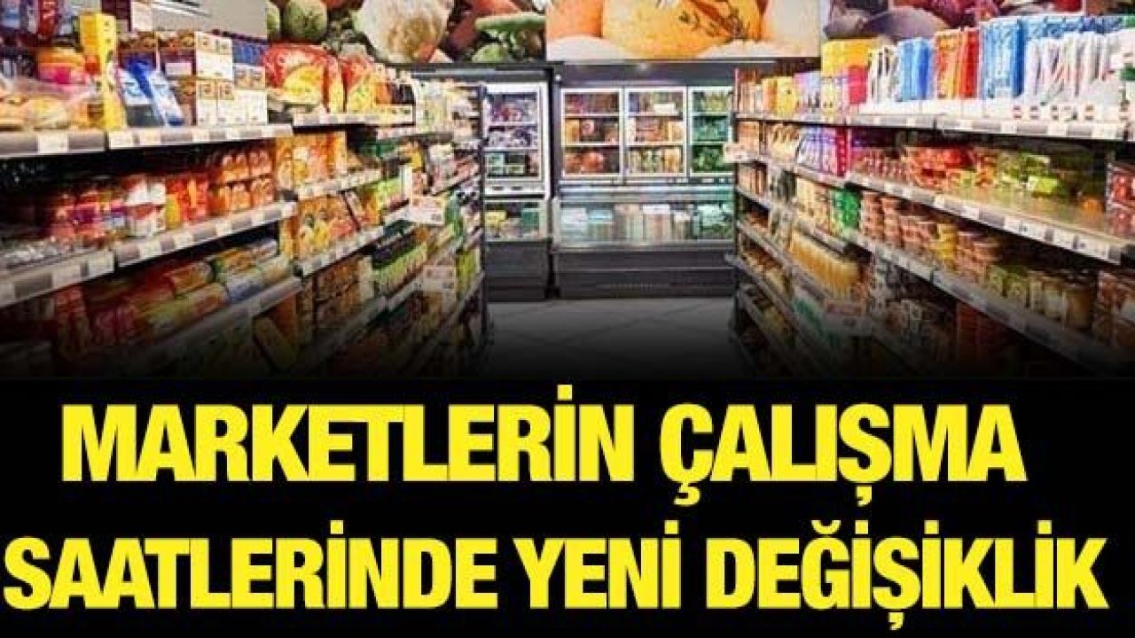 Marketlerin çalışma saatlerinde yeni değişiklik