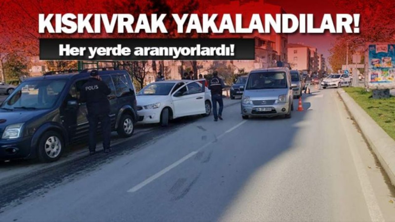 57 aranan şahıs yakalandı