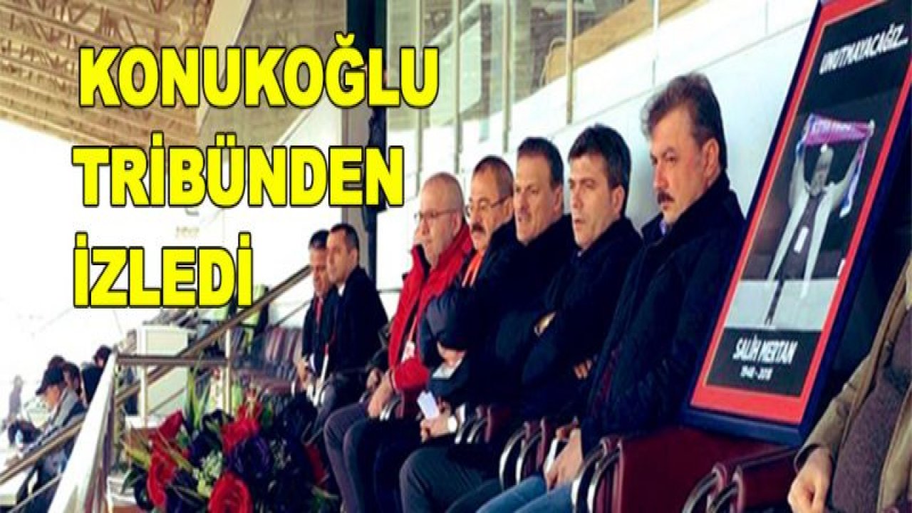 Konukoğlu tribünden izledi