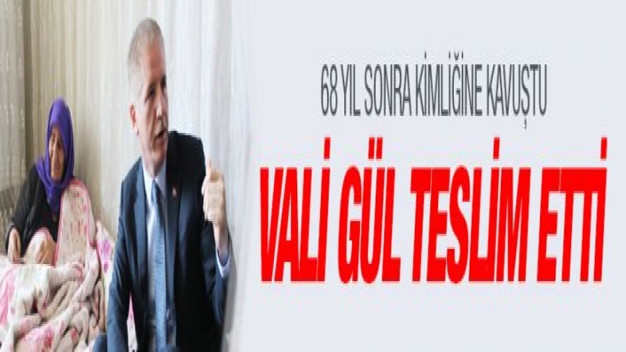 Yaşlı kadın 68 yıl sonra kimliğine kavuştu