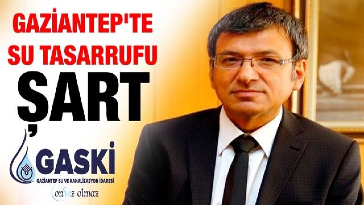 Gaziantep'te Su tasarrufu şart